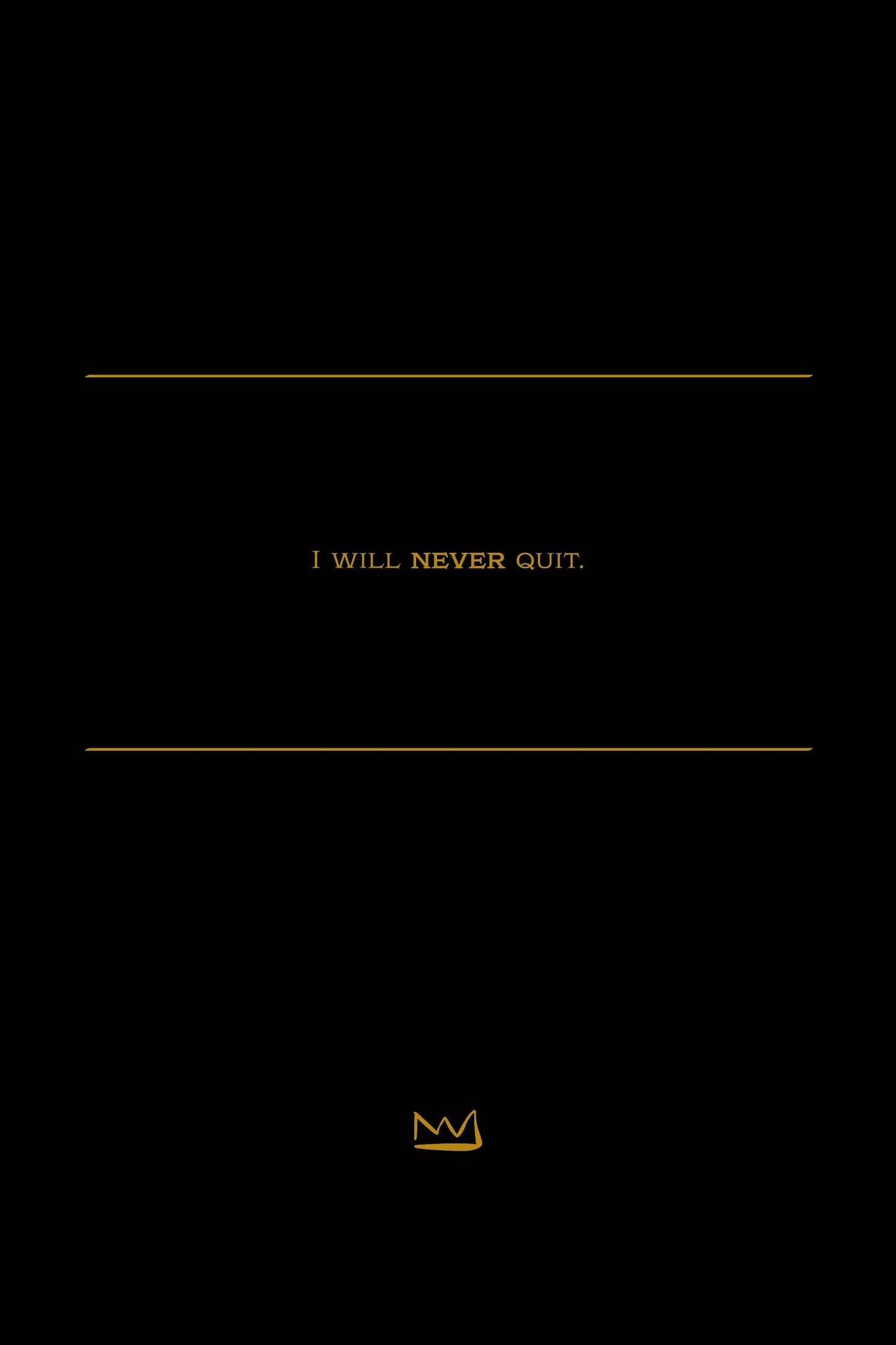 #3 Never quit.
