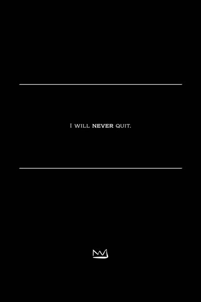 #3 Never quit.
