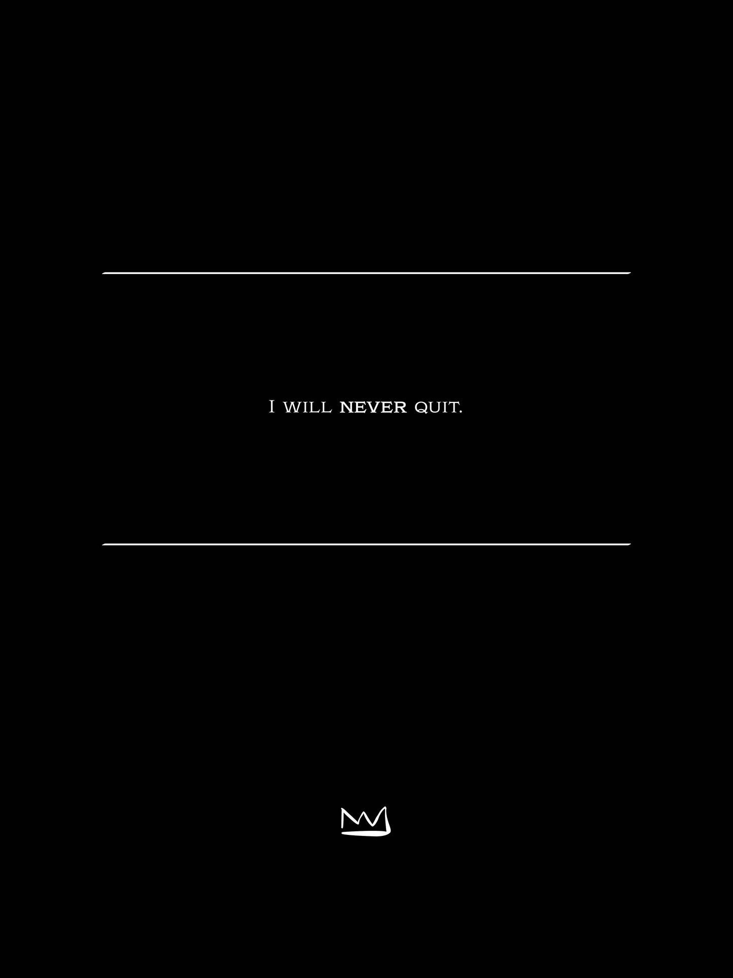 #3 Never quit.
