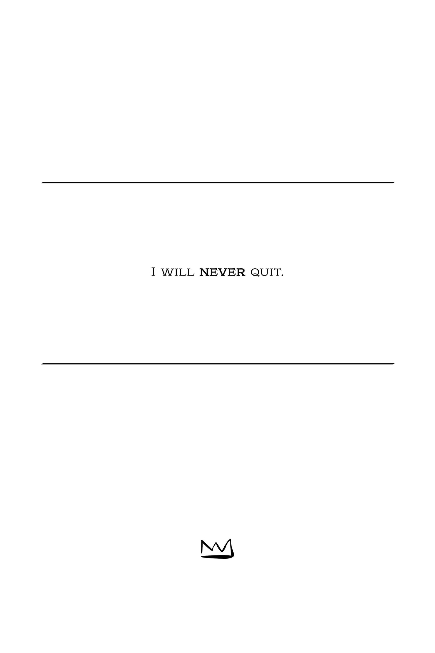 #3 Never quit.