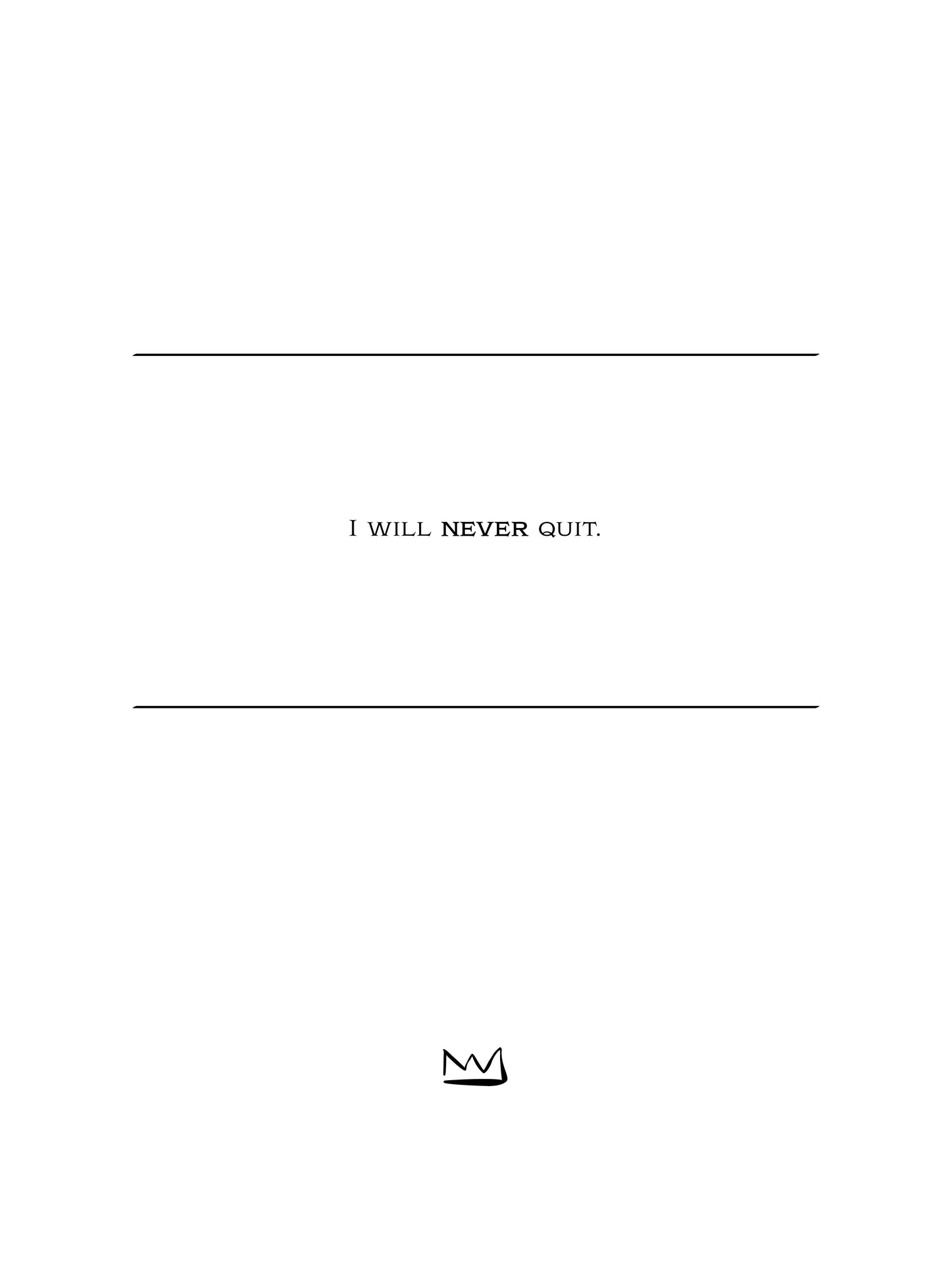 #3 Never quit.