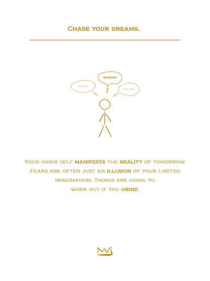 #2 Chase your dreams.